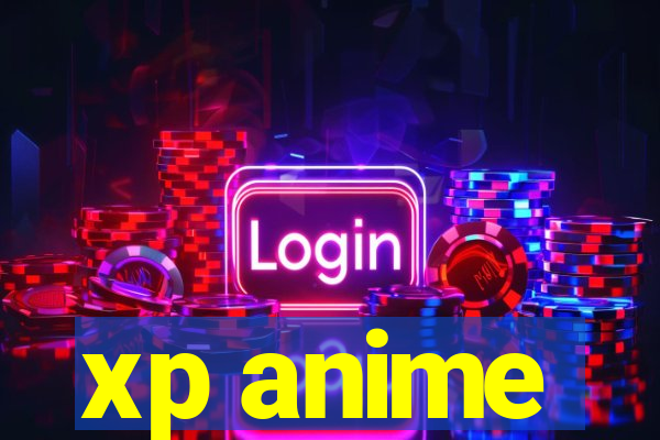 xp anime